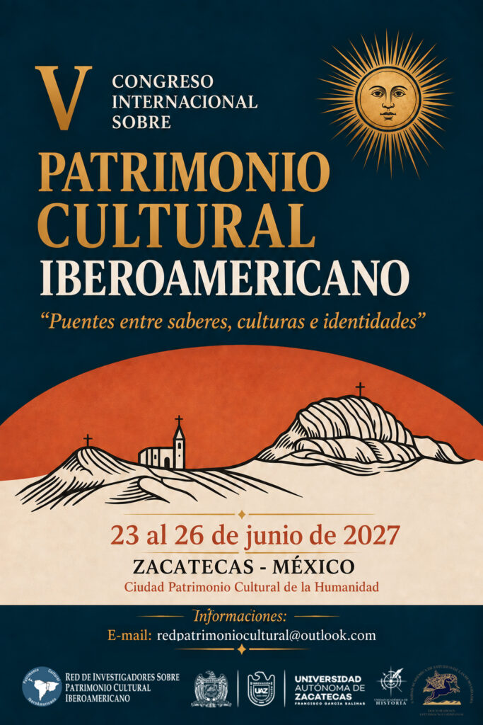 Cartel oficial del V Congreso Internacional sobre Patrimonio Cultural Iberoamericano, Zacatecas, 23 al 26 de junio de 2027